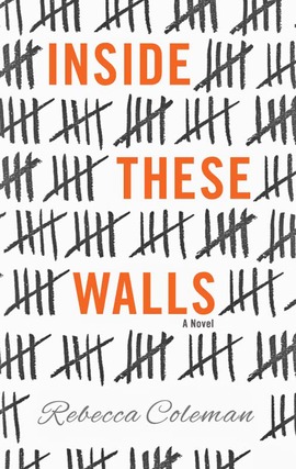 Title details for Inside These Walls by Rebecca Coleman - Available